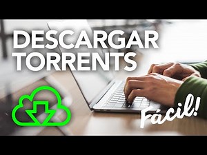 Cómo descargar Torrents fácilmente