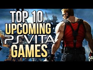 Top 10 Upcoming PS Vita Games [HD]