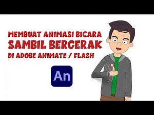 Membuat Animasi Karakter Bicara Sambil Bergerak di Adobe Animate / Flash