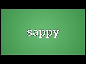 Sappy Meaning