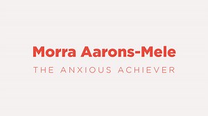 The Anxious Achiever Podcast — Morra Aarons-Mele | The Anxious Achiever
