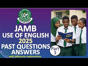 JAMB UTME 2025 Use of English Past Questions and Answers with Detailed Explanations (Part 3)