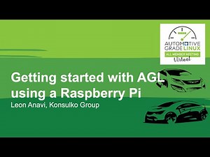 Getting started with AGL using a Raspberry Pi - Leon Anavi, Konsulko Group