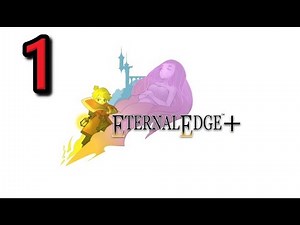 Eternal Edge Let's Play #1