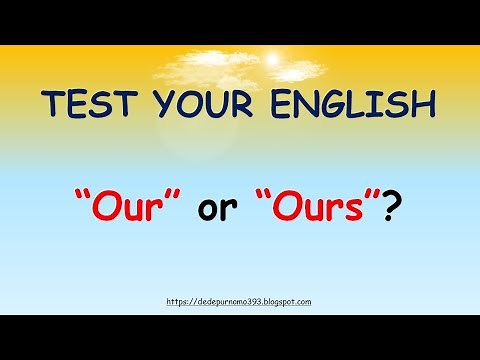 Test Your English: "Our" or "Ours"? l English Quiz l Englist Test l English Exercise l Easy English