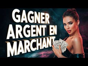 GAGNER DE L'ARGENT EN MARCHANT