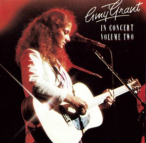 Amy Grant - In Concert Volume Two