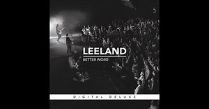 Better Word (Live) [Digital Deluxe] by Leeland on Apple Music