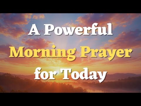 Need a Morning Prayer Before You Start Your Day? Entrust Your Day to God