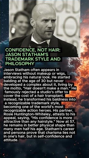 CONFIDENCE, NOT HAIR: JASON STATHAM'S TRADEMARK STYLE AND PHILOSOPHY