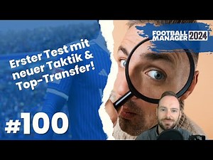 Let's Play Football Manager 2024 - Karriere 2 | #100 - 1. Test mit neuer Taktik, Scouting & mehr!