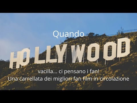 Quando Hollywood vacilla... ci pensano i fan! Una carrellata dei migliori fan film in circolazione