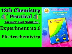 Experiment no.6 Electrochemistry | 12th chemistry practical book solved with Answers and solutions |