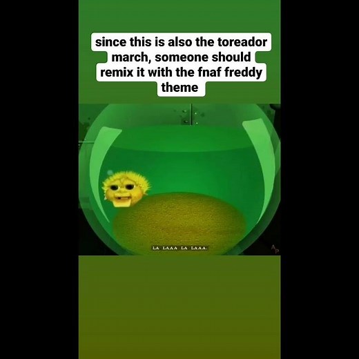 Stupid Invaders fugu pufferfish singing the toreador march but mixed with the fnaf freddy theme