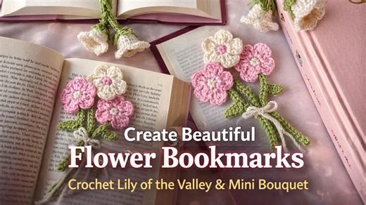 Create beautiful flower bookmarks crochet lily of the valley & mini bouquet