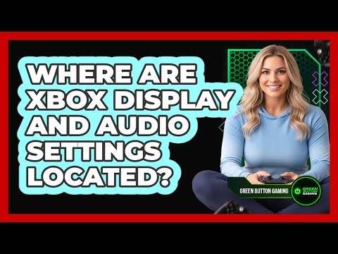 Where Are Xbox Display And Audio Settings Located?