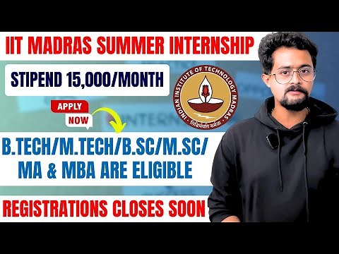IIT Madras Summer Internship 2025 🥳|| Eligibility, Application Process & Benefits| Students