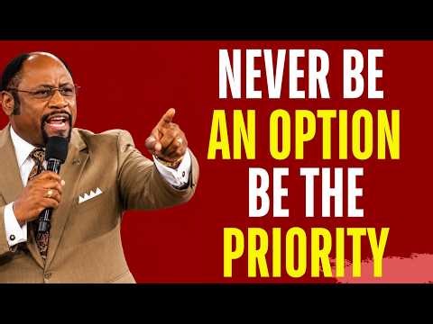 NEVER BE AN OPTION BE THE PRIORITY | ELROI MOTIVATION