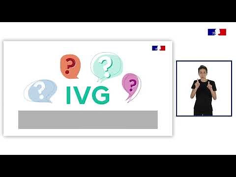 IVG - Les grandes étapes [Vidéos accessible avec LSF]