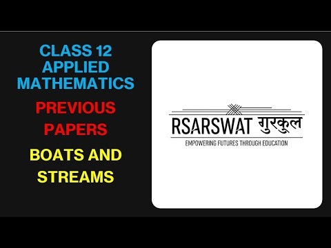 Class 12 Applied Math-Boats and Streams-Previous Papers