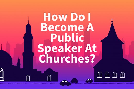 How Do I Become A Public Speaker At Churches? Find Out Here!