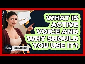 What Is Active Voice And Why Should You Use It? - The Daily Definition