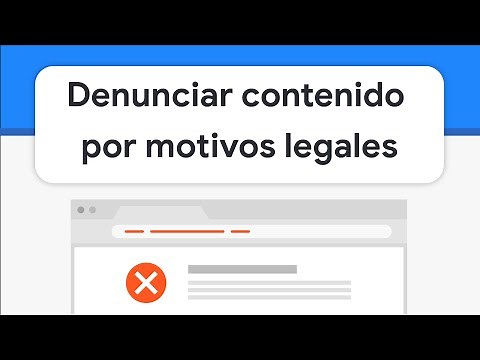 Cómo solicitar la eliminación de contenido de los productos de Google por motivos legales