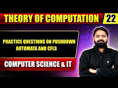 Theory Of Computation 22 | Practice Questions On Pushdown Automata And CFLs | Computer Science & IT