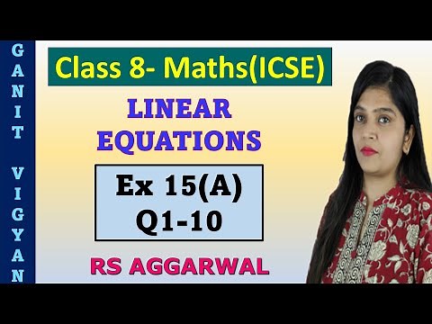 Linear Equations | ICSE class 8 Maths | Chapter 15 | Ex 15 (A) | Q1-10 | RS Aggarwal