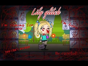 Lily Glitch| Gacha life glitch| Creepy glitch| Fluffy mittens