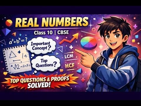Real Numbers Class 10 Maths | All Important Questions & Proofs | CBSE 2026