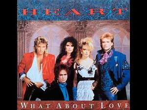 Heart - What About Love (4K/Lyrics)
