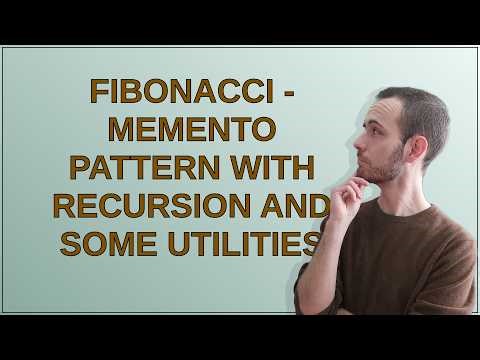 Codereview: Fibonacci - Memento pattern with recursion and some utilities