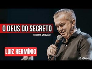 THE GOD OF SECRETS || IMPACTFUL SERMON BY LUIZ HERMINIO