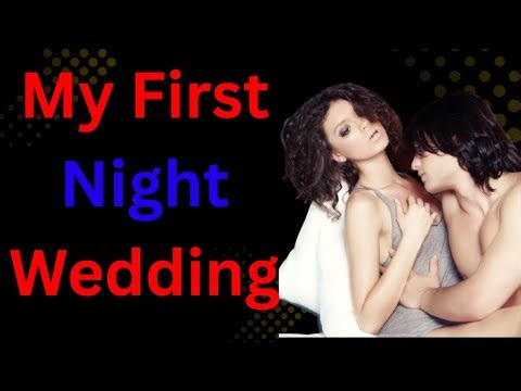 My First Night Wedding | A True Meaning of Love After Marriage/Heartfelt Stories