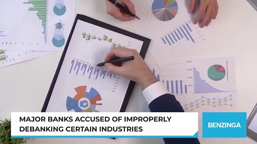 Major Banks Accused Of Improperly Debanking Certain Industries