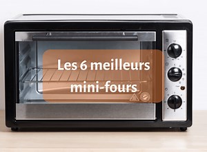 Les 6 meilleurs mini-fours – Guide complet