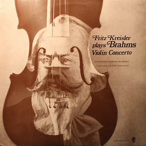 Fritz Kreisler Plays Brahms, London Philharmonic Orchestra Conducted By Sir John Barbirolli - Violin Concerto