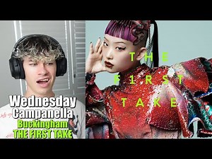 My First Time Hearing Wednesday Campanella - Buckingham / THE FIRST TAKE | Reaction