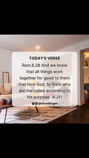 Today's Verse: Rom.8.28 And we know that all things work together for good to them that love God, to them who are the called according to his purpose. (KJV) #dailyverse #verseoftheday #biblestudy #bible #biblereading #popular #soundtraper #soundtraperrecords #trending #trendingreels #monday | Soundtraper