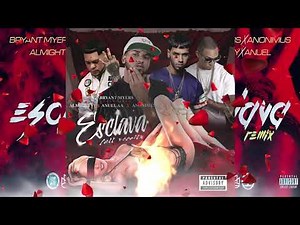 Bryant Myers Ft. Anonimus, Anuel AA, Almighty - Esclava (Full Versión)