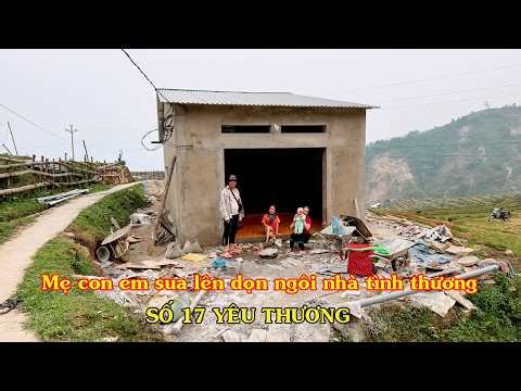 NGÔI NHÀ YÊU THƯƠNG SỐ 17 CHÍNH THỨC ĐÃ XONG NGÀY MAI ĐỘI THỢ LÊN ĐO CỬA, EM SUA VÀ CON LÊN DỌN NHÀ
