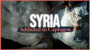 Syria: Addicted to captagon