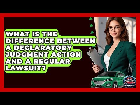 What Is The Difference Between A Declaratory Judgment Action And A Regular Lawsuit?