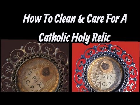 How To Properly Clean And Care For A Relic: Relic Care & The Cleaning Of A Holy Catholic Treasure