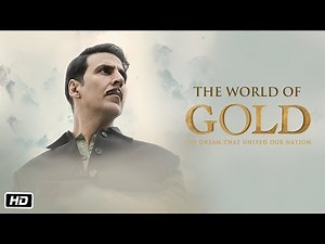 The World of Gold | Gold | Akshay Kumar | Mouni | Kunal | Amit | Vineet | Sunny | 15th August 2018