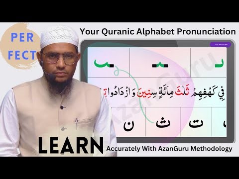 Perfect Your Quranic Alphabet Pronunciation: Learn to Read it Accurately With Azanguru Methodology