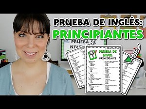 PRUEBA DE INGLÉS PARA PRINCIPIANTES | ENGLISH PLACEMENT TEST FOR BEGINNERS