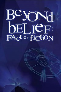 Beyond Belief: Fact or Fiction (1997-2002) Streaming - Where to Watch Online