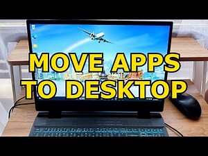 How to Move Apps and Files To Desktop on Laptop or PC